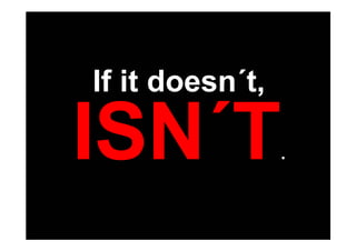 If it doesn´t,

                 .
 