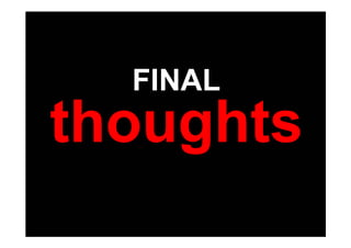 FINAL
thoughts
 
