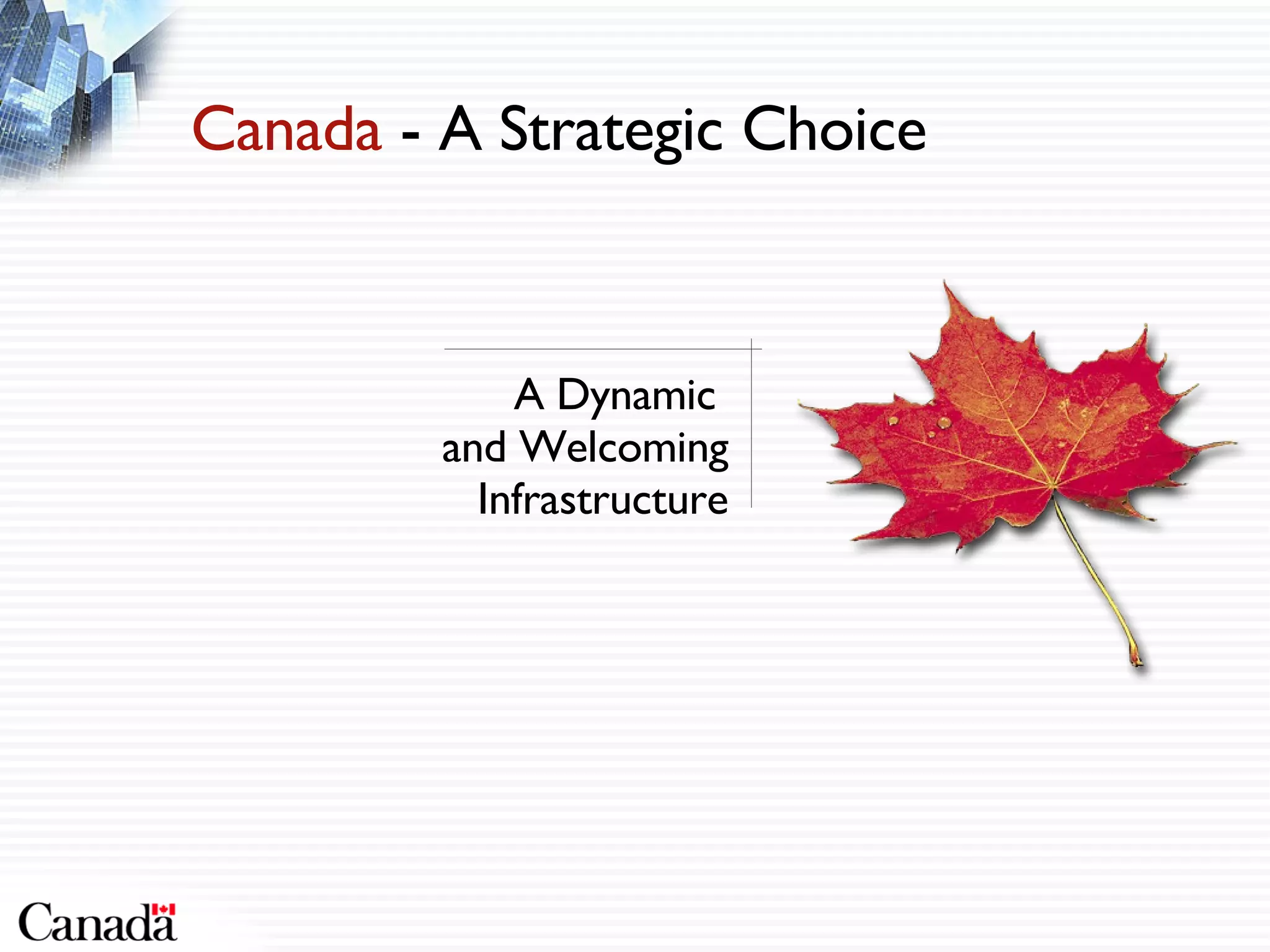 A Dynamic  and Welcoming Infrastructure 