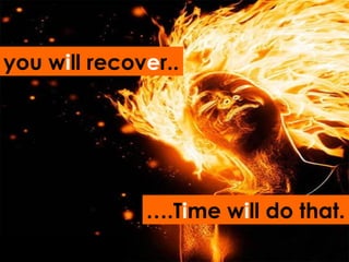 I will recover  you w i ll recov e r.. … .T i me w i ll do that. 
