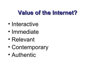 Value of the Internet? Interactive Immediate Relevant Contemporary Authentic 