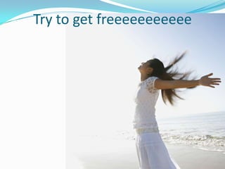 Try to get freeeeeeeeeee
 