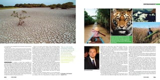 PLANET                                                                                                                                                                                                                                                                                                                                       ENVIRONMENT




                                                                                                                                                                                                                                                                                                                                                                           03




                                                                                                                                                                                                                                                    02

                                                                                                                                                                                                                                                     01 Local woman at Mekong river near South
                                                                                                                                                                                                                                                     Vietnam 02 In the last 10 years we have lost
                                                                                                                                                                                                                                                     nearly half of all our wild tigers 03 Icebergs in
                                                                                                                                                                                                                                                     Northeast Greenland 04 World Wildlife Fund
                                                                                                                                                                                                                                                     wetlands conservation programs help individuals
                                                                                                                                                                                                                                              01     earn a living                                              04
01



to reverse this course, enlisting the aid of businesses and governments           Today, it is not merely society’s impact on the environment making                                                                   overdrawing our natural assets,” argues Glenn Prickett, senior vice-         economic metrics with indicators of well-being, including subjective
around the world.                                                               headlines, but also the e ect of a depleted planet on well-being and
                                                                                                                                                            “Just as a few lonely                                      president at Conservation International, a Washington DC-based               measures of life satisfaction, which have become quite sophisticated (HPI
  “ e next few years will be a critical period for the future of our planet,”   health. Lifestyles are changing and consumers in more developed regions     economists warned us                                       organisation that works with governments and companies (including            uses data from Gallup, World Values Survey, and Ecological Footprint).
says Jim Leape, director general of WWF International. “We have huge            are returning to the basics, where sustainable, environmentally friendly    we were living beyond                                      Starbucks and Wal-Mart) to make conservation part of their business.            e index assesses social and economic well-being in the context of
challenges ahead of us, but I’m con dent that we can rise to them.”             products, be they grown at local farms or purchased from high-end                                                                      “Mother Nature doesn’t do bailouts.”                                         resources used, looking at the degree of human happiness generated per
  In fact, the WWF, a non-governmental agency founded in 1961, has              luxury goods makers, are becoming mainstream requirements. No longer
                                                                                                                                                            our nancial means                                               e global nancial crisis of 2008 has morphed into something far          quantity of environment consumed.
named 2010 the International Year of Biodiversity. “[It is] a year when         does being an environmentalist mark one as a member of a fringe group.      and overdrawing                                            larger than merely serving as a marker of a major worldwide recession.         “HPI is striving to measure a better future,” Marks says, adding that one
the world will set new targets to protect and conserve our environment            As a larger slice of the consuming public has begun to insist on a        our nancial assets,                                        It has become a symbol of what is wrong with our current economic            appeal of the GDP, has been that it presents a simple message: up is good;
for people and nature,” according to Chief Emeka Anyaoku, its former            proactive approach to sustainability with regards to the products and                                                                  model – a model where success is measured on an unsustainable                down is bad. “HPI is trying to mirror that simplicity, using one number
president. ose goals include reducing the world’s global footprint to           service they purchase, forward-thinking corporations have adopted new
                                                                                                                                                            scientists are warning us                                  model of growth based on production. Furthermore, it has witnessed a         as a headline indicator.”
pre-2000 levels by 2020; with an overall target of staying within earth’s       strategies in response. More and more in the business community are         that we’re living beyond                                   rethinking among some economic analysts and players who now ponder             As a steward of sustainability and environmental conservation,
capacity by 2050. No easy feat considering that the Swiss-based agency          beginning to view sustainability and environmental conservation not as      our ecological means                                       the fundamental nature of what it means to be successful not only as a       the WWF has undertaken an massive campaign to further it’s agenda
saw revenues drop by $4m to $598m last year.                                    a cost to the bottom line but as a way to drive future pro tability and                                                                business or nation but as society as a whole. Using strict measures such     of conserving biodiversity and reducing society’s impact on the
                                                                                ensure survival. However, time is running out – and quickly.
                                                                                                                                                            and overdrawing our                                        as gross domestic product, sales or even new store openings is antiquated    environment. “Businesses realize that their supply chain can be at risk if
NONETHELESS, it continues to devote more expenditure on                           “We have only this generation to get sustainability and the environment   natural assets.”                                           to these forward-thinkers. ey say that these markers fail to take some       they are using natural resources that are depleting fast, and particularly
conservation e orts. And, perhaps more importantly, is that corporate and       right,” Leape notes. Plants, animals, fungi and microorganisms form                                                                    of the most important, though far more di cult to measure, criteria of       vulnerable to cost volatility,” notes WWF’s Jennifer Meunier CHANGE
government support of the WWF agenda continues to grow – signaling              a complex, interconnected web of ecosystems and habitats providing                                                                     success into account, including well-being and happiness.                    TO Eleni Androulaki. “Moreover, companies realize that they can reduce
that a shi in attitude toward the state of the environment and society’s        humanity with clean water, breathable air, food, medicine, energy and                                                                     “ e GDP suited a di erent era and now we need a metric for our times,”    costs by being more sustainable – for example, using more energy
impact on it, is taking place among top business leaders and policy makers.     more. ere are already millions of people around the world who are                                                                      says Nic Marks, a fellow at the London-based New Economics Foundation        e cient buildings results in reduced CO2 emissions and lower energy
  Since 1985, the WWF has invested more than $9bn in more than                  feeling the consequences, in rich and poor countries alike. Power                                                                      and founder of its Centre for Well-Being. “During the Second World War,      costs. Companies also stand to gain additional bene ts from proposing
                                                                                                                                                                                                                  05
11,000 projects, spending $366m on conservation programmes in 2009              shortages, uncertainty over food security and water availability, and                                                                  production was important. A er the war was the need for rebuilding. We’re    sustainable products to consumers – including an improvement of their
(the most recent gures available), up from $302m in 2008 and $286m              increased vulnerability to natural disasters and diseases are making                                       05 Leonardo DiCaprio        way past that. We need to account for our ecological footprint and see how   overall image.”
in 2007. is comes amid a decline in income from $684m in 2007 to                headlines on a daily basis.                                                                                                            we’re operating on the planet. e GDP is o en precisely wrong in that it’s      Yves Manfrini, a fund manager of Union Bancaire Privee, Switzerland,
$598m in 2009, a time period that saw record increases coming from the            “Just as a few lonely economists warned us we were living beyond                                                                     not measuring progress, just the making of stu .”                            adds: “In a world of shrinking resources, those who rst recognise the
corporate (up to $70m in 2009 from $68m in 2007) and government (up             our nancial means and overdrawing our nancial assets, scientists            01 Drought in french guiana-                                    e foundation developed a new marker for measuring the success           need for sustainability and adopt appropriate strategies will succeed best
to $130m from $99m for the same period) sectors.                                are warning us that we’re living beyond our ecological means and            mangrove tree                                              of nations, which it has dubbed the Happy Planet Index. HPI combines         in future global competition.”

062                                                                                                                                                                                                                                                                                                                                                                     063
 