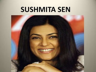SUSHMITA SEN