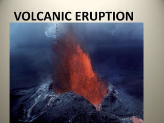 VOLCANIC ERUPTION