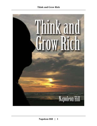 Think and Grow Rich
Napoleon Hill | 1
 