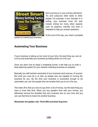 Chapter 5: Pitfalls




Here are a few pitfalls that any serious network marketer must avoid:



Waiting For Things to Hap...