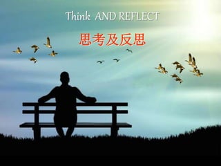 1
Think AND REFLECT
思考及反思
 