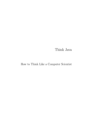 Think Java


How to Think Like a Computer Scientist
 