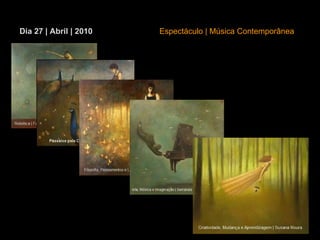 Dia 27 | Abril | 2010 Espectáculo | Música Contemporânea 