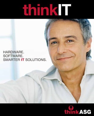 thinkIT

Hardware.
Software.
Smarter IT SolutionS.
 