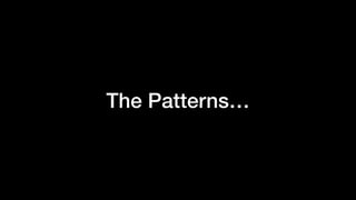 The Patterns…
 