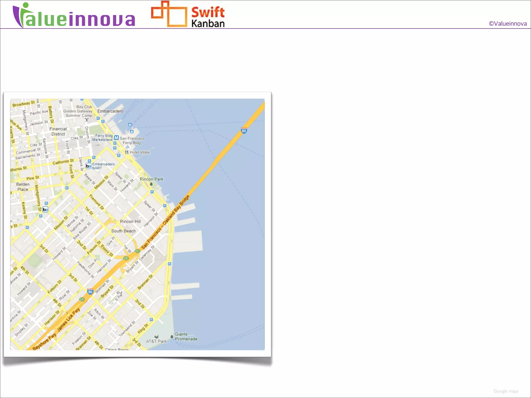 alueinnova   ©Valueinnova




              Google maps
 