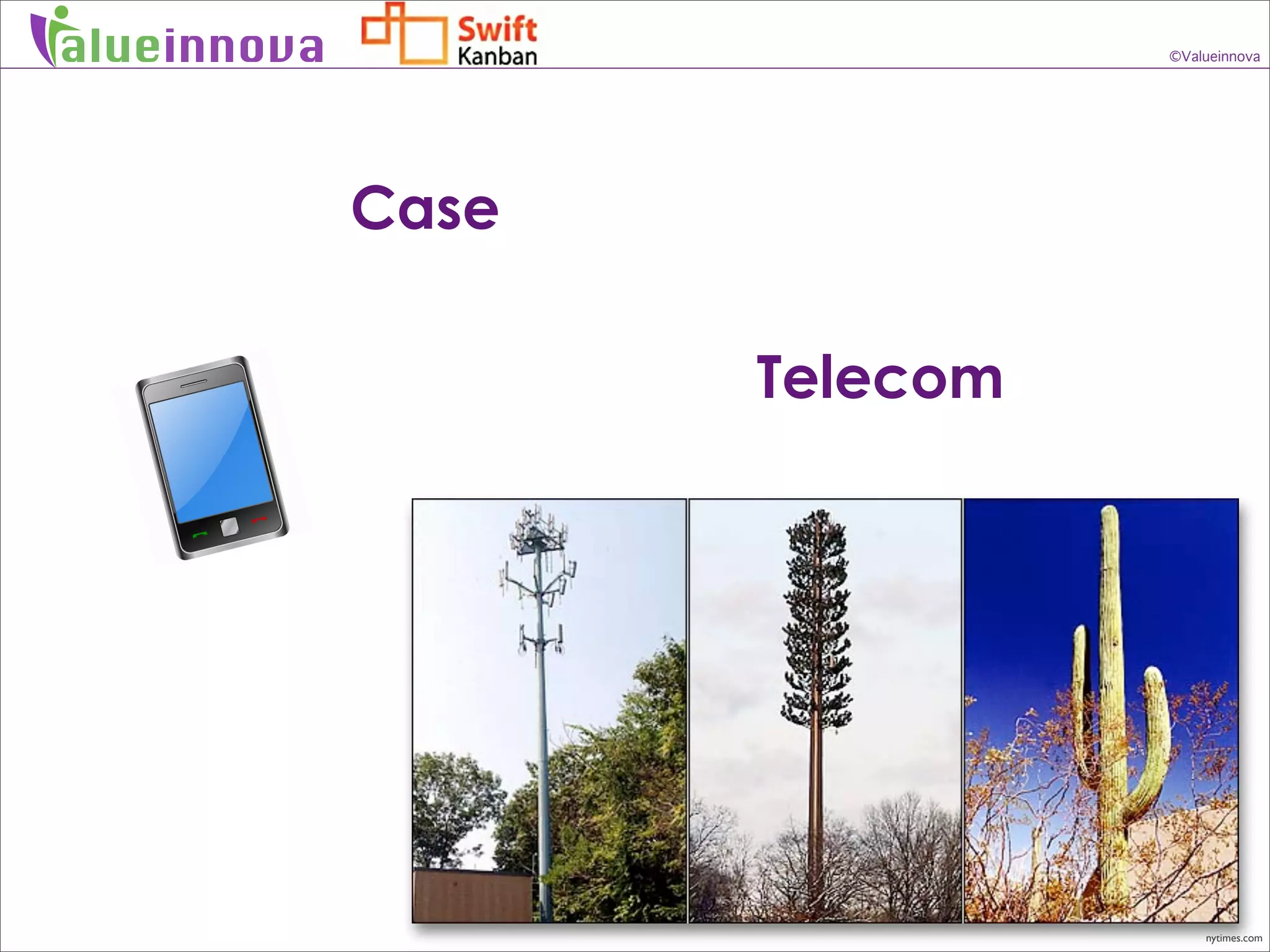 alueinnova                    ©Valueinnova




             Case

                    Telecom




                                  nytimes.com
 