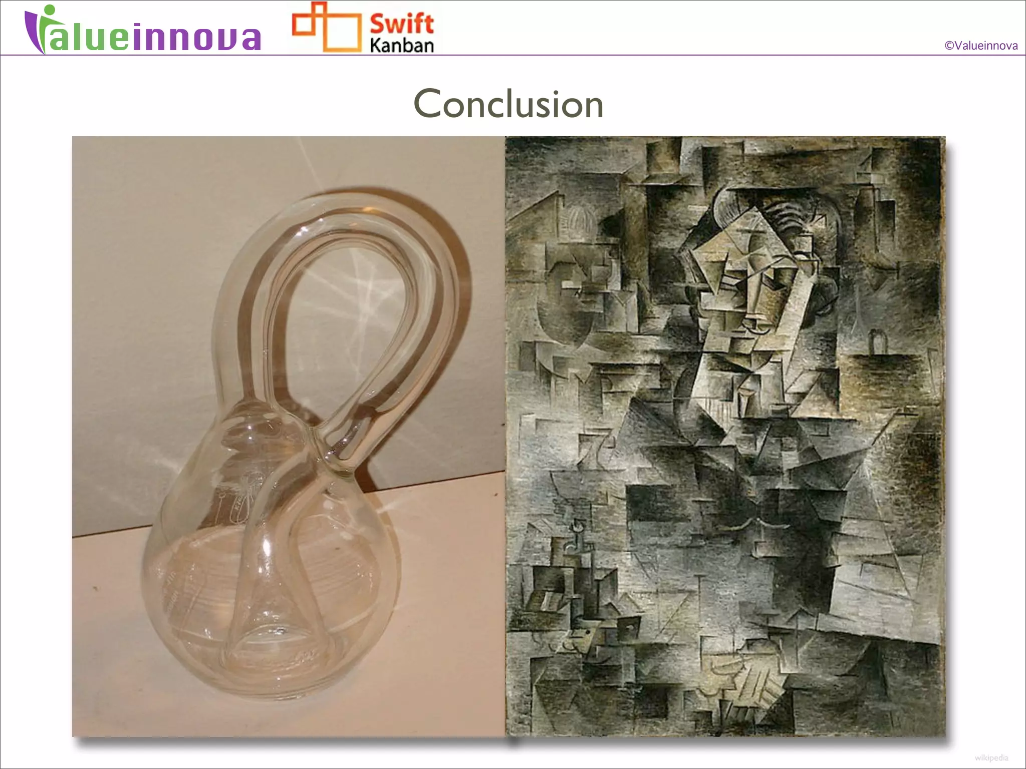 alueinnova                ©Valueinnova




             Conclusion




                              wikipedia
 