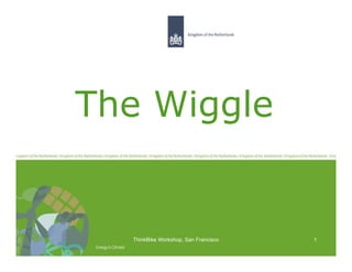 The Wiggle


  ThinkBike Workshop, San Francisco   1
 