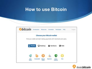 How to use Bitcoin
 