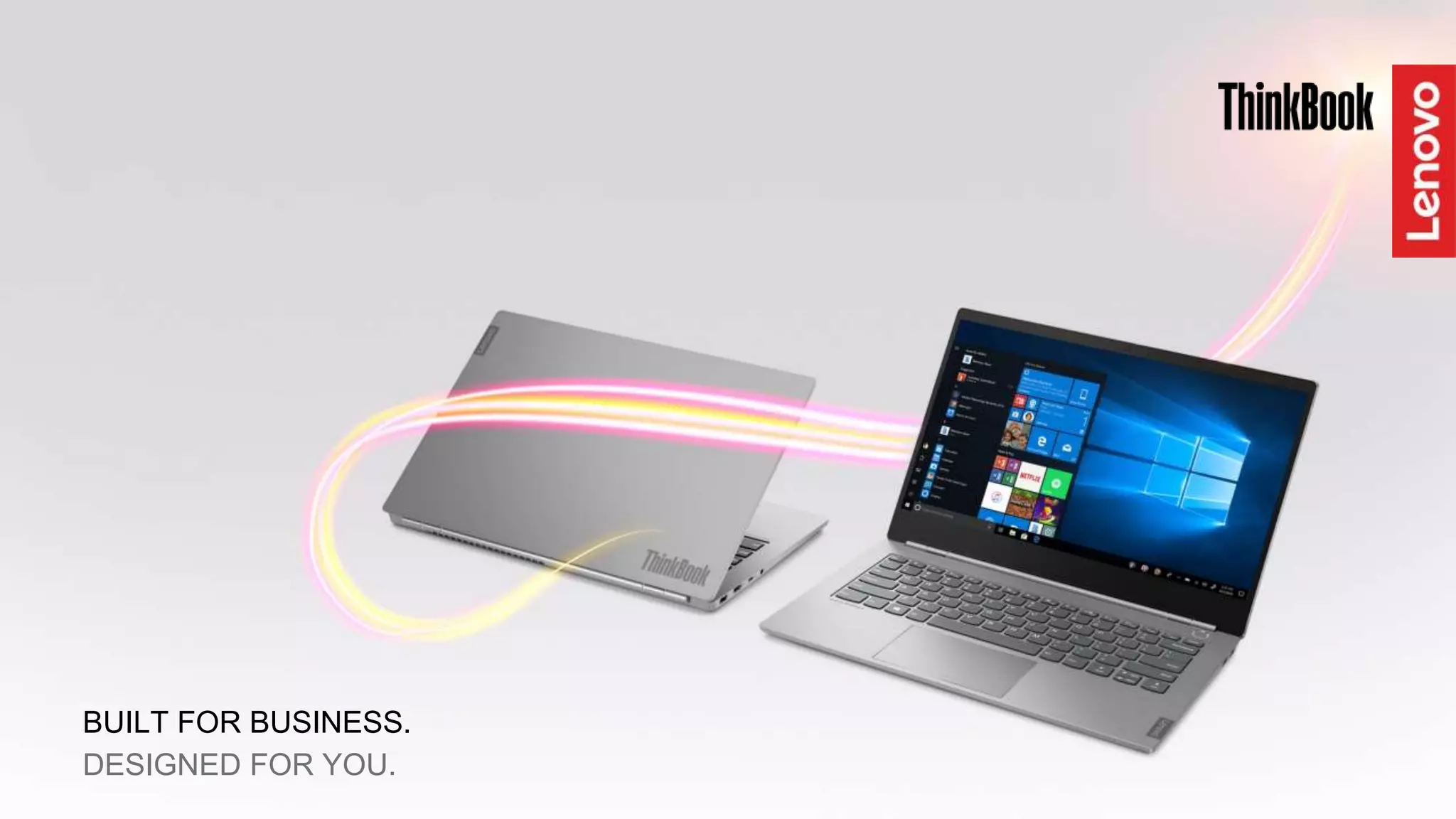 BUILT FOR BUSINESS.
DESIGNED FOR YOU.
 