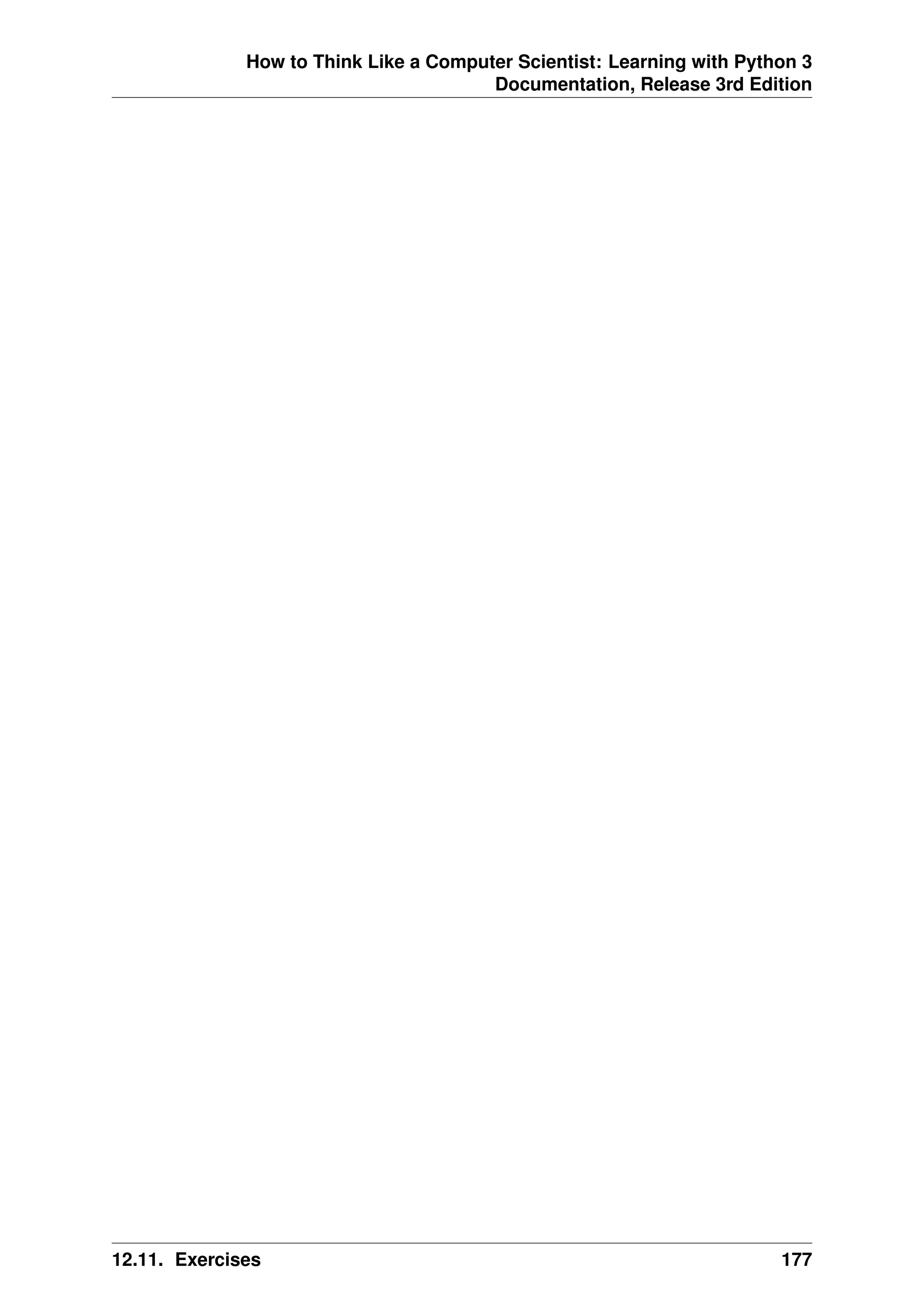 How to Think Like a Computer Scientist: Learning with Python 3
Documentation, Release 3rd Edition
12.11. Exercises 177
 