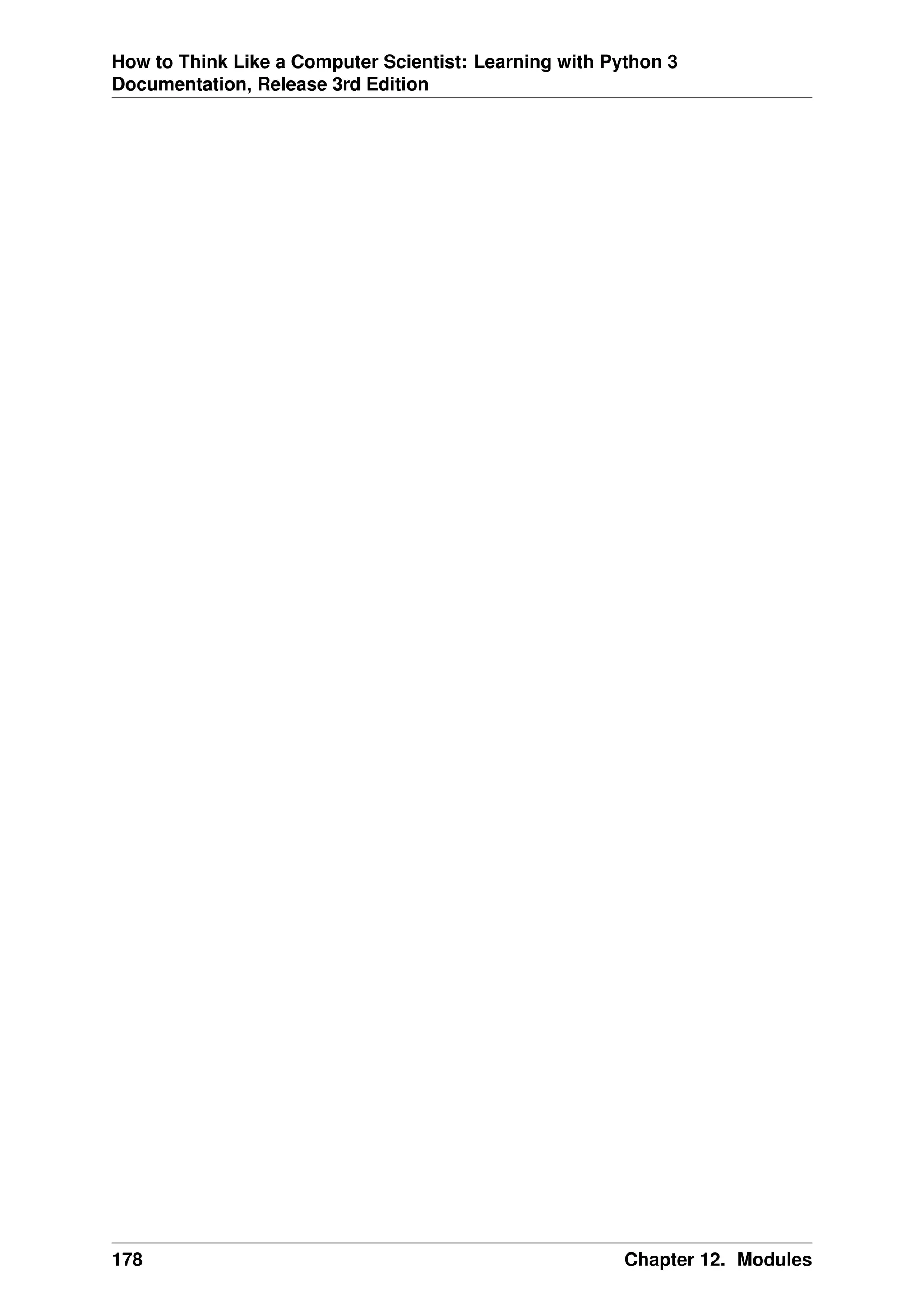 How to Think Like a Computer Scientist: Learning with Python 3
Documentation, Release 3rd Edition
178 Chapter 12. Modules
 