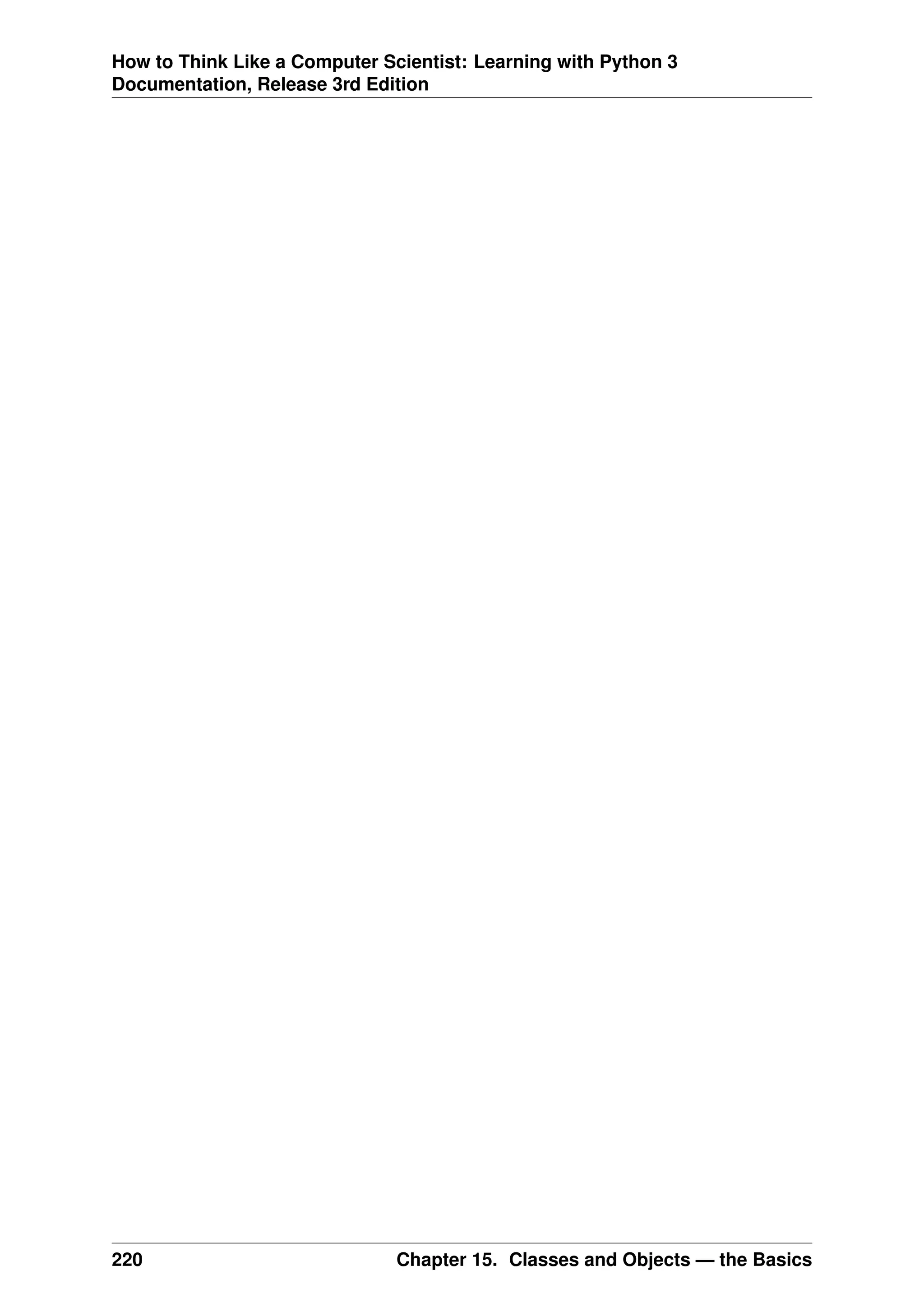 How to Think Like a Computer Scientist: Learning with Python 3
Documentation, Release 3rd Edition
220 Chapter 15. Classes and Objects — the Basics
 