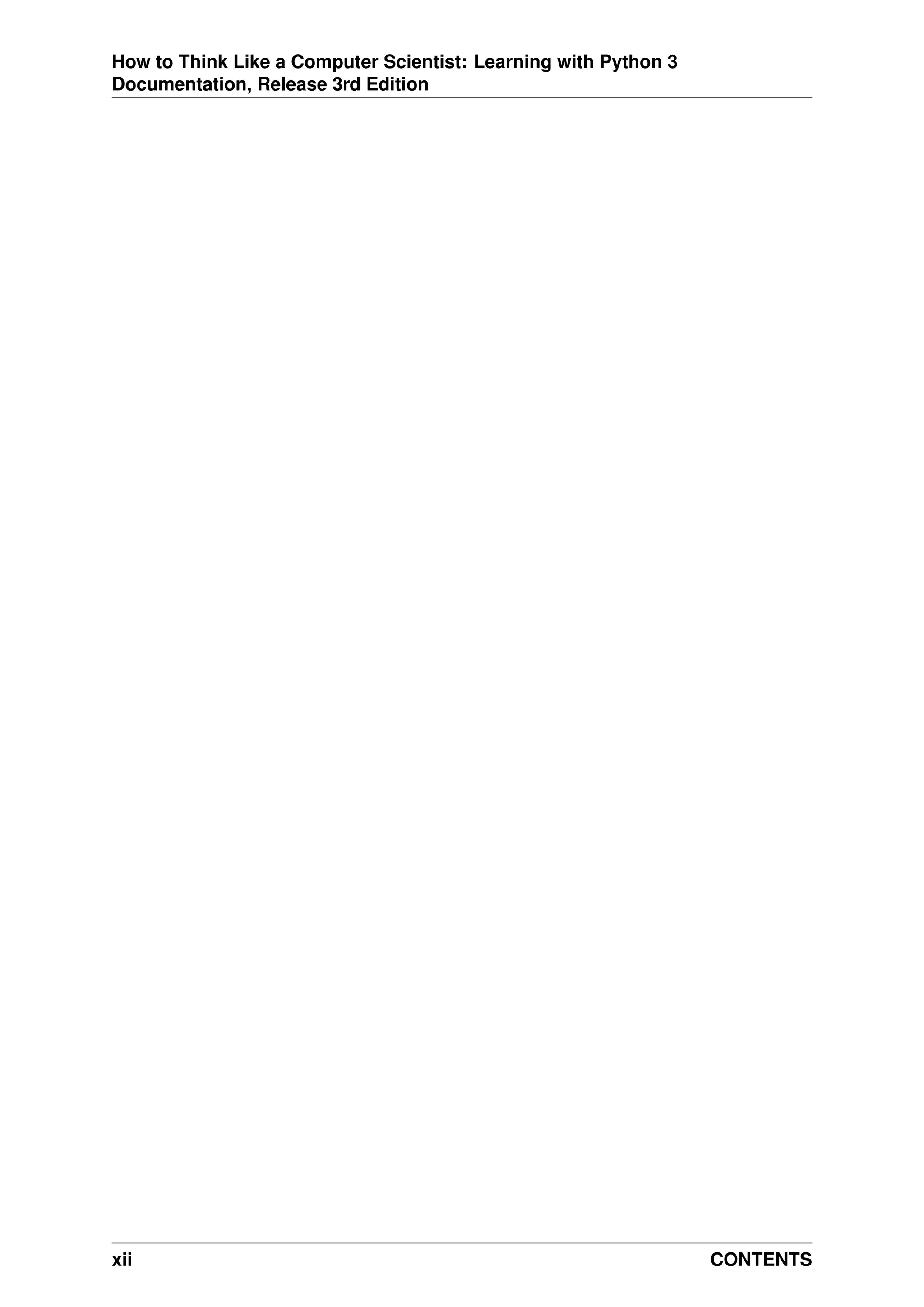 How to Think Like a Computer Scientist: Learning with Python 3
Documentation, Release 3rd Edition
xii CONTENTS
 