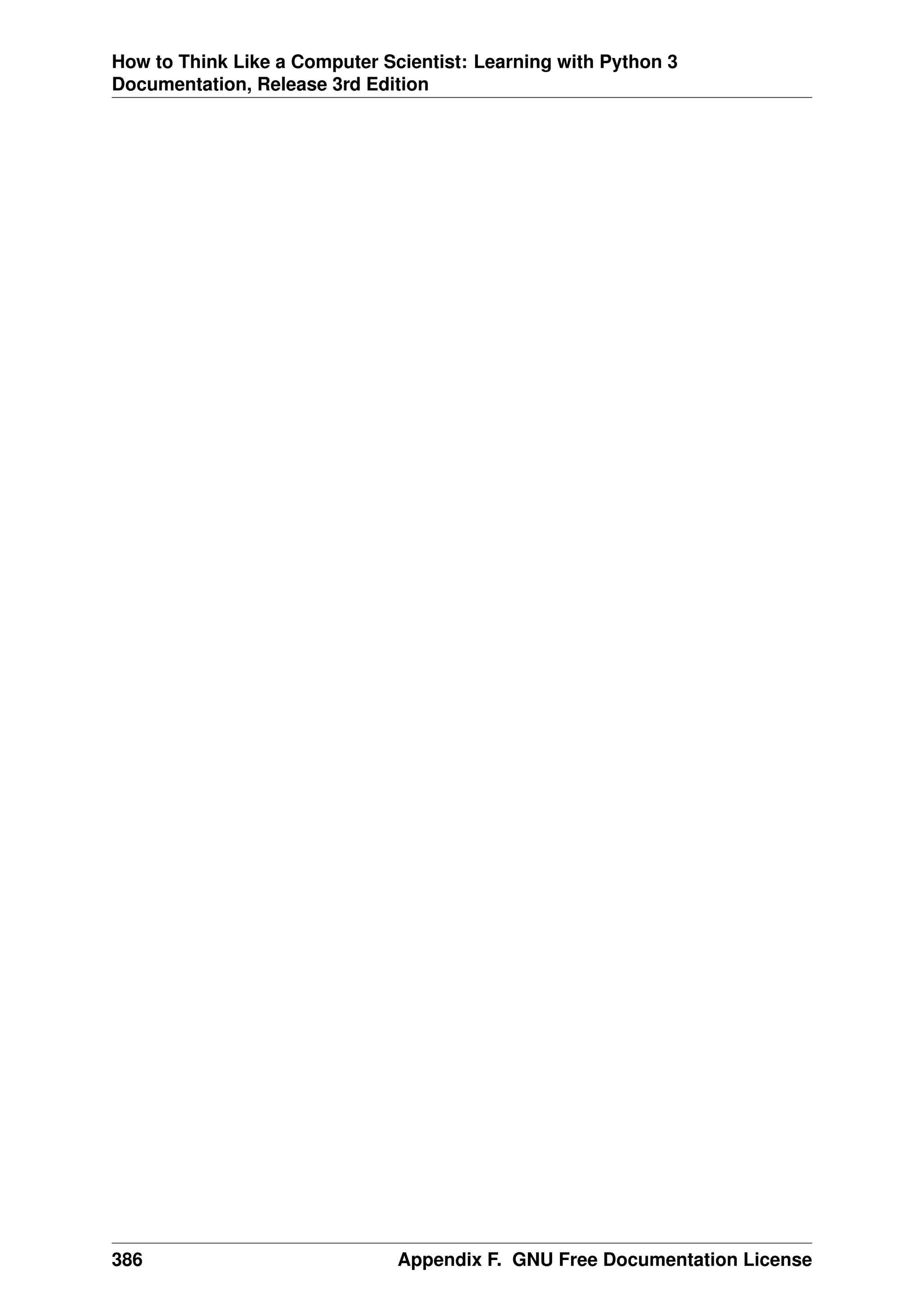 How to Think Like a Computer Scientist: Learning with Python 3
Documentation, Release 3rd Edition
386 Appendix F. GNU Free Documentation License
 