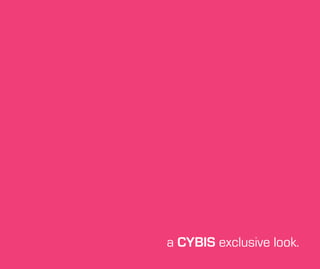 a CYBIS exclusive look.
 