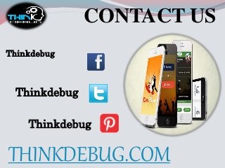CONTACT US
Thinkdebug
Thinkdebug
THINKDEBUG.COM
Thinkdebug
 