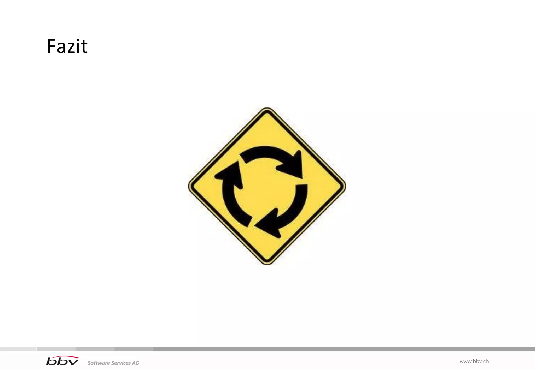 Fazit




        www.bbv.ch
 