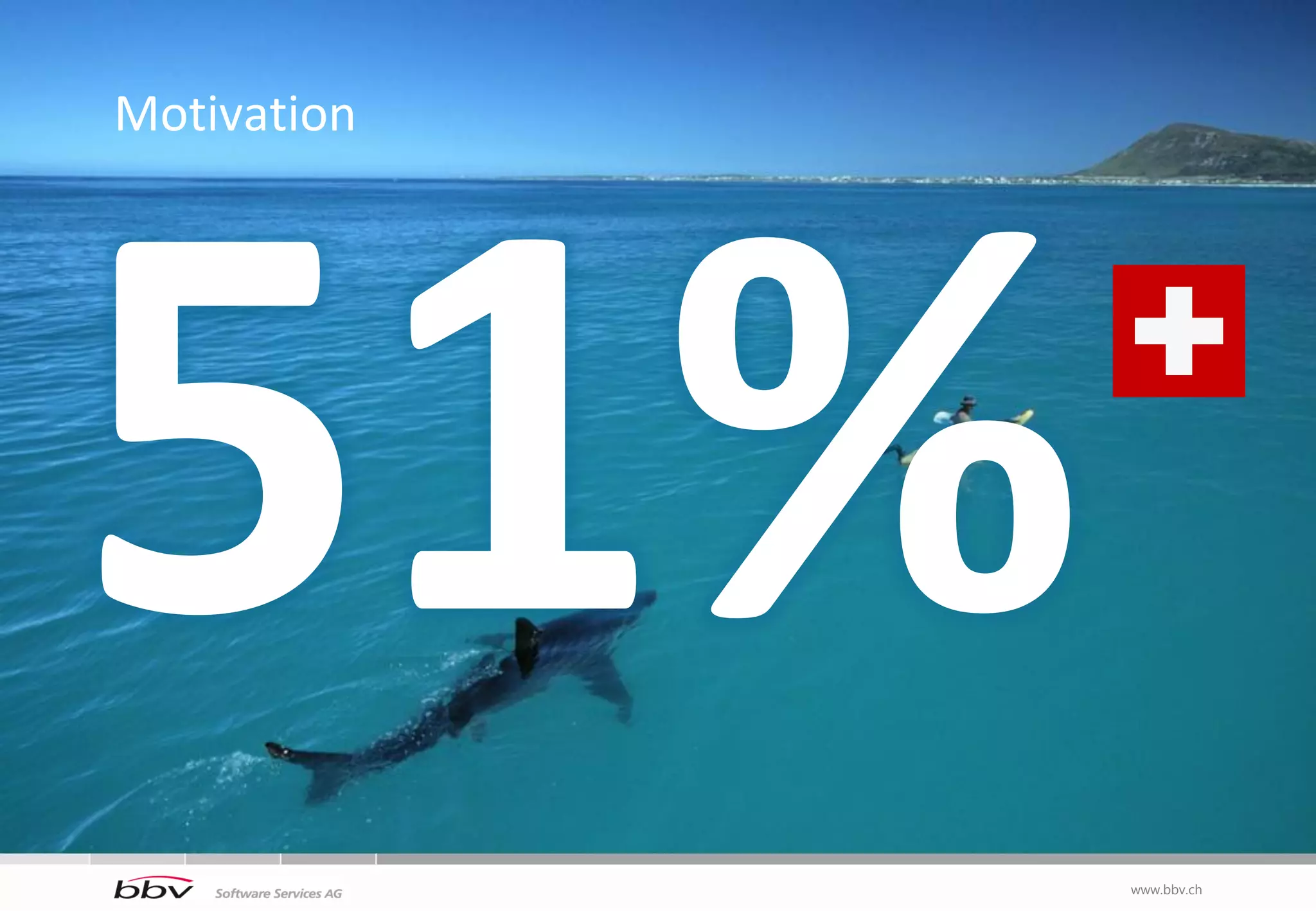 Motivation




             www.bbv.ch
 
