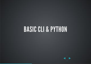 BASIC CLI & PYTHON
 