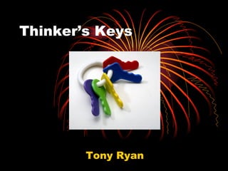 Thinker’s Keys Tony Ryan 