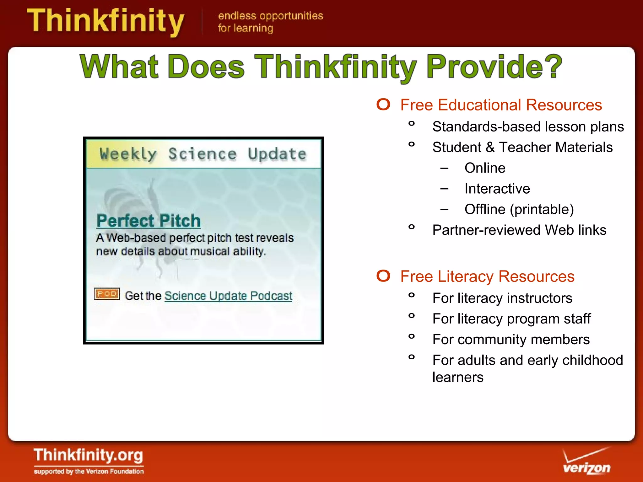Free Educational Resources Standards-based lesson plans Student & Teacher Materials Online Interactive Offline (printable) Partner-reviewed Web links Free Literacy Resources For literacy instructors For literacy program staff For community members  For adults and early childhood learners 