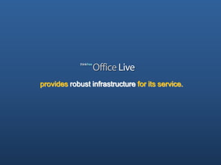 provides robust infrastructure for its service.
 