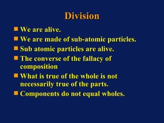 Division <ul><li>We are alive. </li></ul><ul><li>We are made of sub-atomic particles. </li></ul><ul><li>Sub atomic particl...