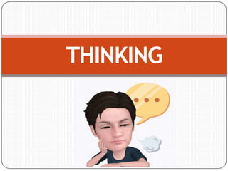 THINKING
 