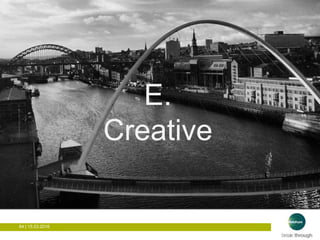 84 | 15.03.201684 | 15.03.2016
E.
Creative
 