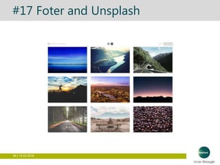 86 | 15.03.2016
CONTENT / UNSPLASH
#17 Foter and Unsplash
 