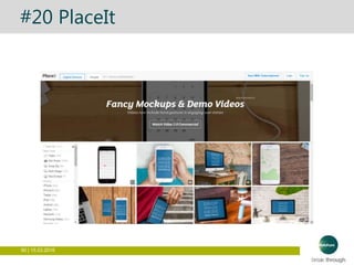 90 | 15.03.2016
CREATIVE / PLACEIT
#20 PlaceIt
 