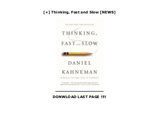 [+] Thinking, Fast and Slow [NEWS]
DONWLOAD LAST PAGE !!!!
Downlaod Thinking, Fast and Slow (Daniel Kahneman) Free Online
 