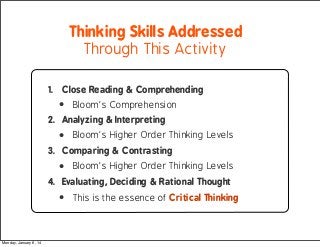 Thinking Skills Addressed
Through This Activity
1. Close Reading & Comprehending

• Bloom’s Comprehension
2. Analyzing & I...