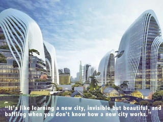 “It’s like learning a new city, invisible but beautiful, and
baffling when you don’t know how a new city works.”
 