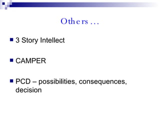 Others… 3 Story Intellect CAMPER PCD – possibilities, consequences, decision 