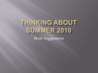 THINKING ABOUT summer 2010 Book Suggestions 