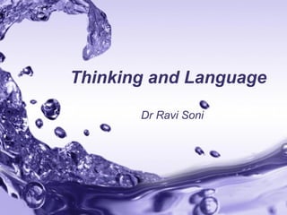 Page 1
Thinking and Language
Dr Ravi Soni
 