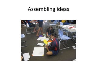 Assembling ideas
 