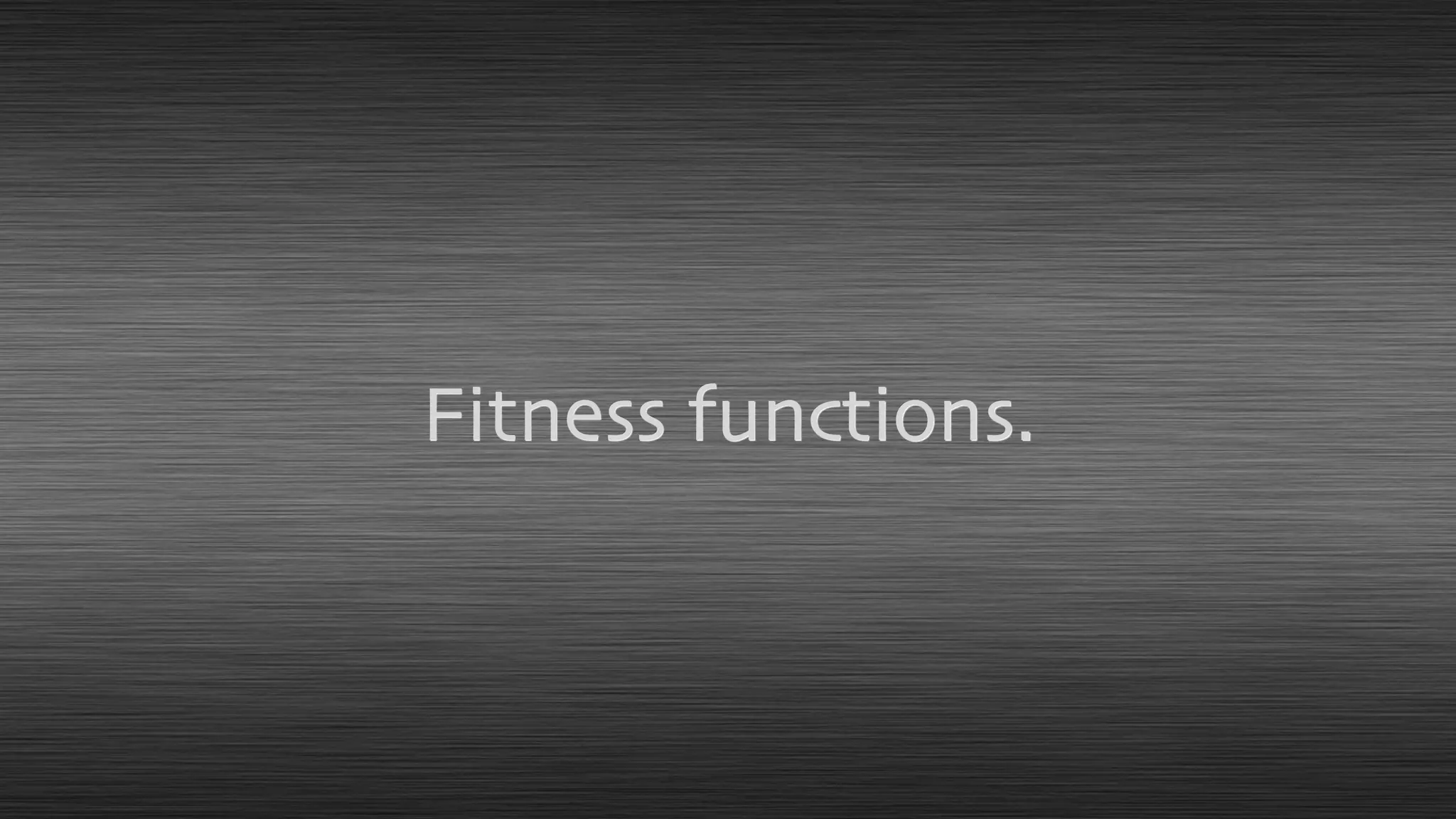 Fitness functions.
 