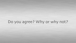 Do you agree? Why or why not?
 
