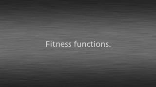 Fitness functions.
 